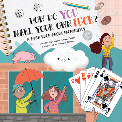 How Do You Make Your Own Luck?: A Math Book about Probabilities - Grider, Clayton