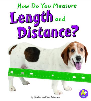How Do You Measure Length and Distance? - Adamson, Heather, and Adamson, Thomas K