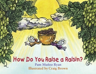 How Do You Raise a Raisin? - Ryan, Pam Munoz