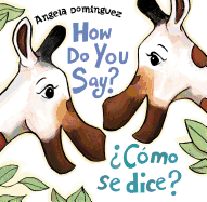 How Do You Say? / �C�mo Se Dice? (Spanish Bilingual)