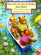 How Do You Say It Today Jesse Bear