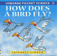 How Does a Bird Fly? - Needham, Kate