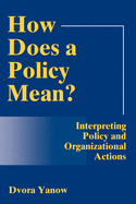 How Does a Policy Mean?: Interpreting Policy and Organizational Actions