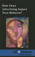 How Does Advertising Impact Teen Behavior?