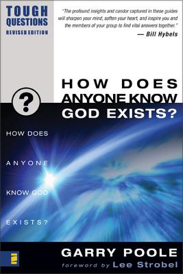 How Does Anyone Know God Exists? - Poole, Garry D