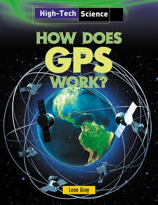 How Does GPS Work? - Gray, Leon