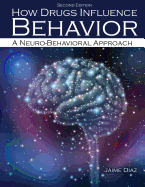How Drugs Influence Behavior: A Neuro-Behavioral Approach