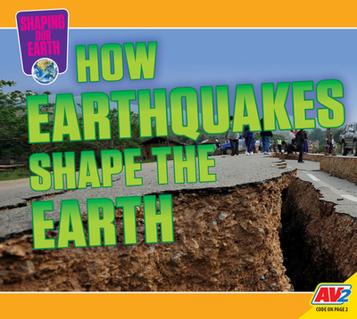 How Earthquakes Shape the Earth - Carr, Aaron, and Cuthbert, Megan
