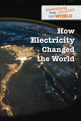How Electricity Changed the World - Bryan, Bethany