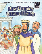 How Enemies Became Friends - Arch Books