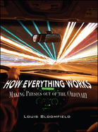 How Everything Works: Making Physics Out of the Ordinary