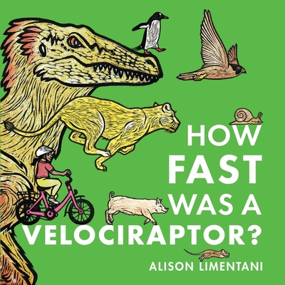 How Fast was a Velociraptor? - Limentani, Alison
