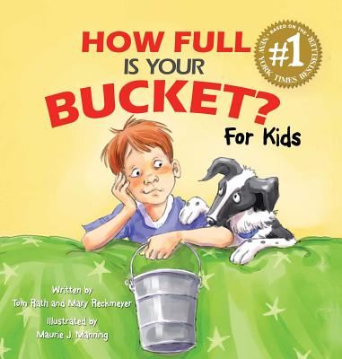 How Full Is Your Bucket? for Kids - Rath, Tom, and Reckmeyer, Mary