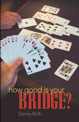 How Good Is Your Bridge? - Roth, Danny