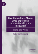 How Handedness Shapes Lived Experience, Intersectionality, and Inequality: Hand and World