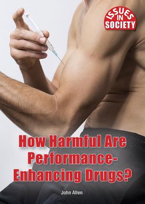 How Harmful Are Performance-Enhancing Drugs? - Allen, John