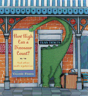 How High Can a Dinosaur Count?: And Other Math Mysteries