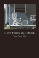 How I Became an Historian