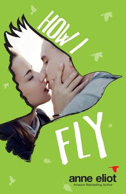 How I Fly - Eliot, Anne