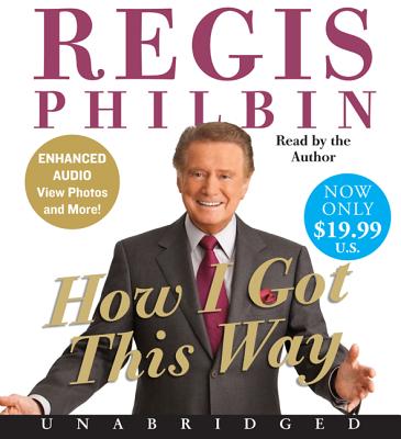 How I Got This Way Low Price CD - Philbin, Regis (Read by)