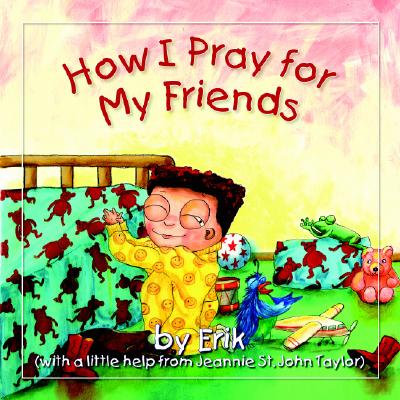 How I Pray for My Friends - 