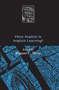 How Implicit Is Implicit Learning?
