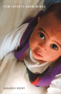 How Infants Know Minds