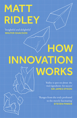 How Innovation Works - Ridley, Matt