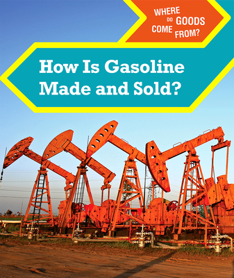 How Is Gasoline Made and Sold? - Miller, Derek