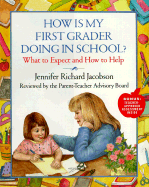 How is My First Grader Doing in School?: What to Expect and How to Help