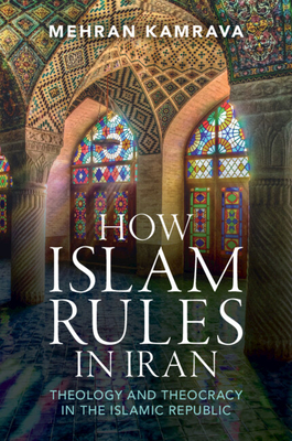 How Islam Rules in Iran - Kamrava, Mehran