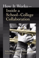 How It Works: Inside a School-College Collaboration - Trubowitz, Sidney, and Longo, Paul