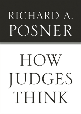 How Judges Think - Posner, Richard A