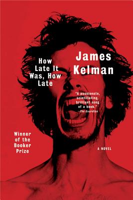 How Late It Was, How Late - Kelman, James