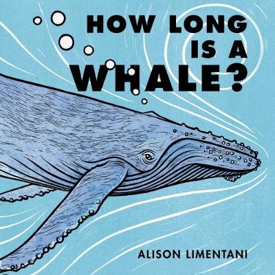 How Long is a Whale? - Limentani, Alison