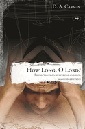How Long, O Lord?: Reflections on Suffering and Evil