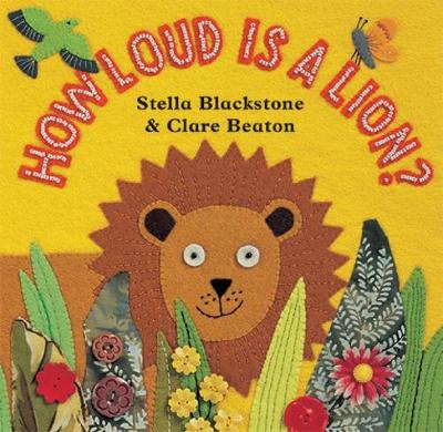 How Loud Is a Lion? - Blackstone, Stella (Text by)
