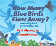 How Many Blue Birds Flew Away?: A Counting Book with a Difference