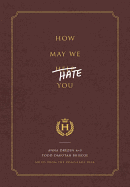 How May We Hate You?: Notes from the Concierge Desk