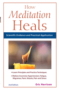 How Meditation Heals: Scientific Evidence and Practical Applications