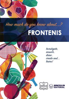 How much do yo know about... Frontenis - Notebook, Wanceulen