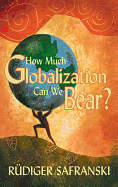 How Much Globalization Can We Bear?