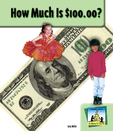 How Much Is $100.00?