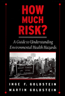 How Much Risk?: A Guide to Understanding Environmental Health Hazards