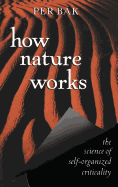 How Nature Works: The Science of Self-Organized Criticality