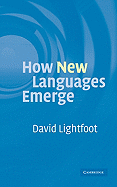 How New Languages Emerge - Lightfoot, David