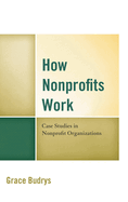 How Nonprofits Work: Case Studies in Nonprofit Organizations