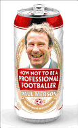 How Not to be a Professional Footballer