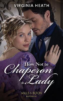 How Not To Chaperon A Lady - Heath, Virginia