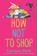 How Not To Shop: A laugh-out-loud, feel-good romantic comedy